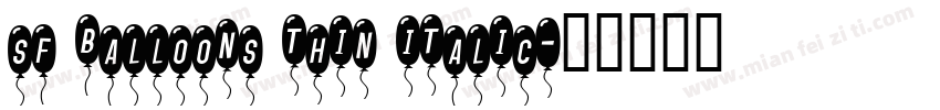 sf balloons thin italic字体转换